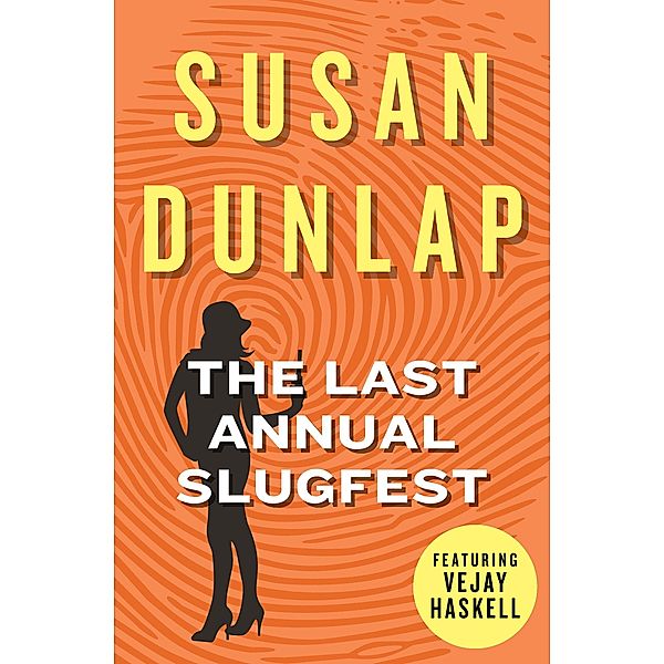 The Last Annual Slugfest / The Vejay Haskell Mysteries, Susan Dunlap