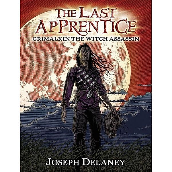 The Last Apprentice: Grimalkin the Witch Assassin (Book 9) / Last Apprentice Bd.9, Joseph Delaney