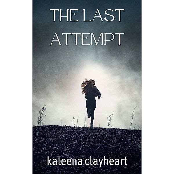 The Last Attempt, Kaleena Clayheart