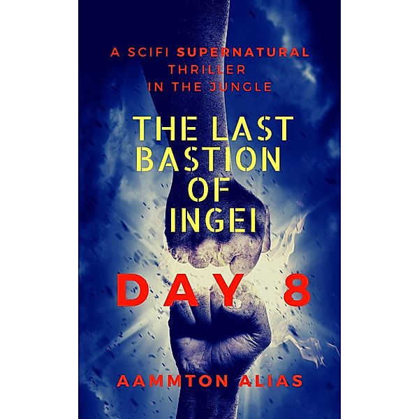 The Last Bastion of Ingei: Day 8 / The Last Bastion of Ingei, Aammton Alias