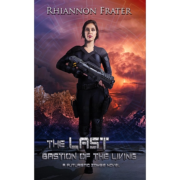 The Last Bastion of the Living / The Last Bastion, Rhiannon Frater