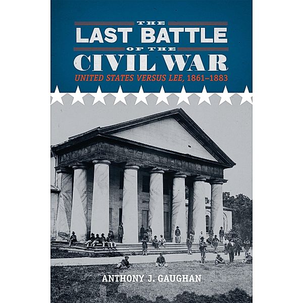 The Last Battle of the Civil War, Anthony J. Gaughan