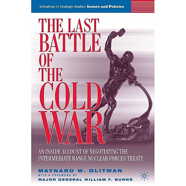 The Last Battle of the Cold War / Initiatives in Strategic Studies: Issues and Policies, M. Glitman