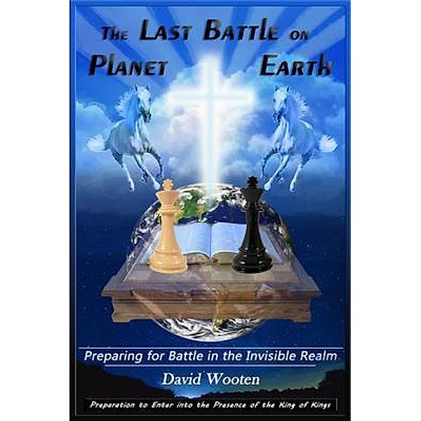 The Last Battle on Planet Earth, David C Wooten