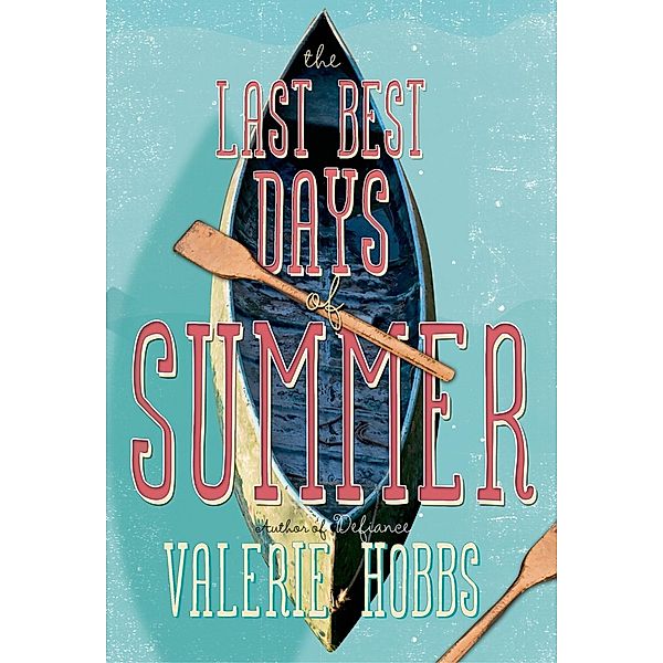 The Last Best Days of Summer, Valerie Hobbs