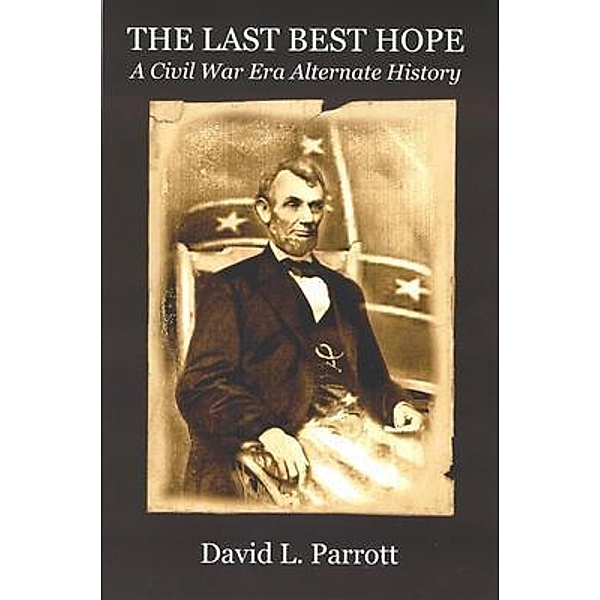 The Last Best Hope, David Parrott