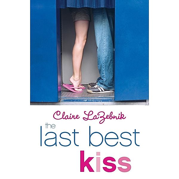 The Last Best Kiss, Claire LaZebnik