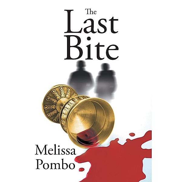 The Last Bite / Newman Springs Publishing, Inc., Melissa Pombo
