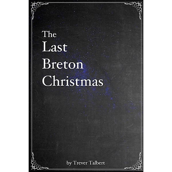 The Last Breton Christmas, Trever Talbert