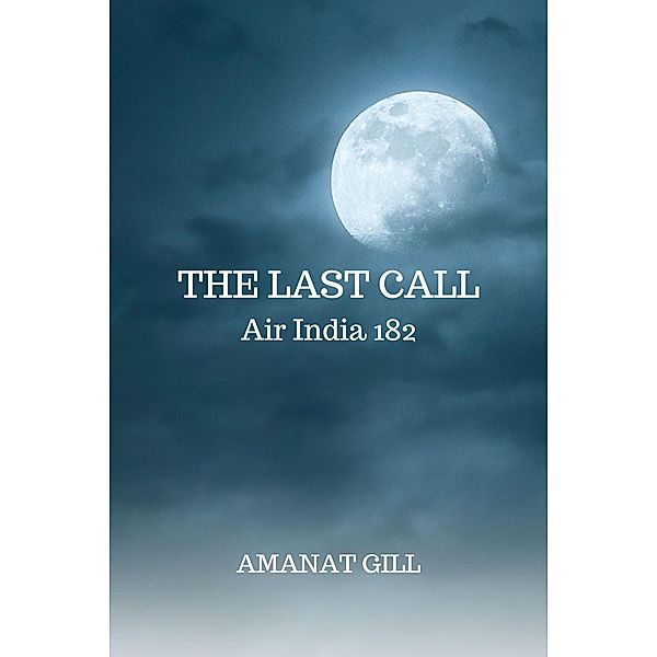 The Last Call: Air India 182, Amanat Gill