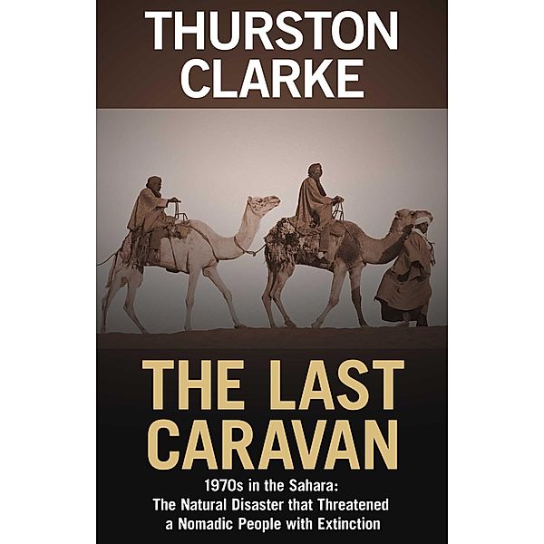 The Last Caravan, Thurston Clarke