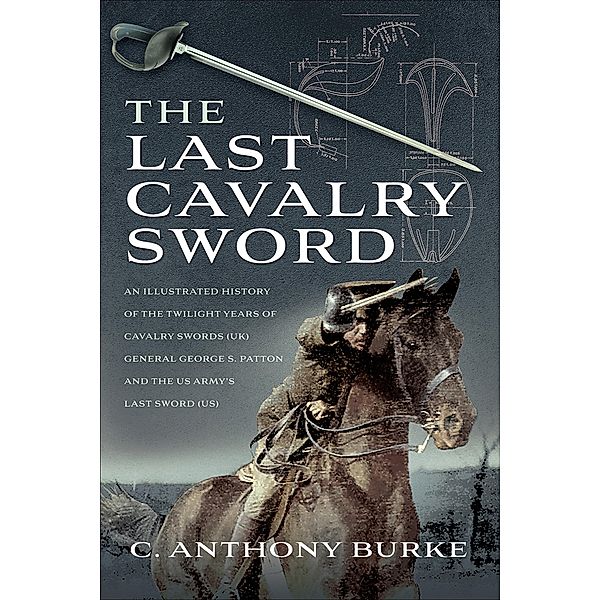 The Last Cavalry Sword, Anthony C. Burke