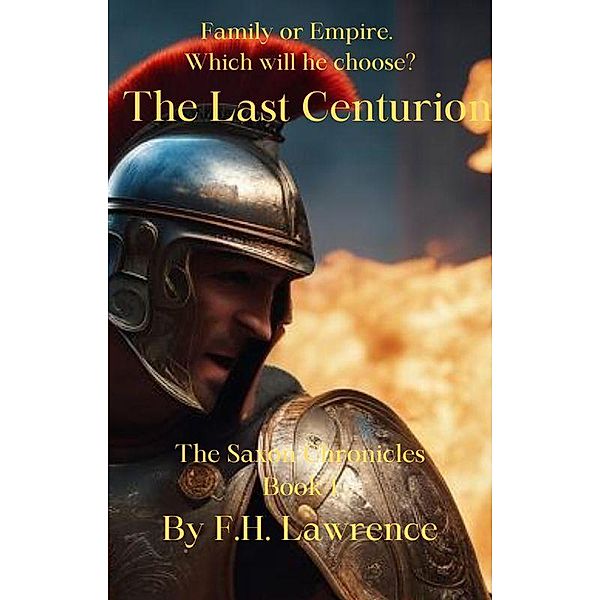 The Last Centurion (The Saxon Chronicles, #1) / The Saxon Chronicles, Lawrence Hebb