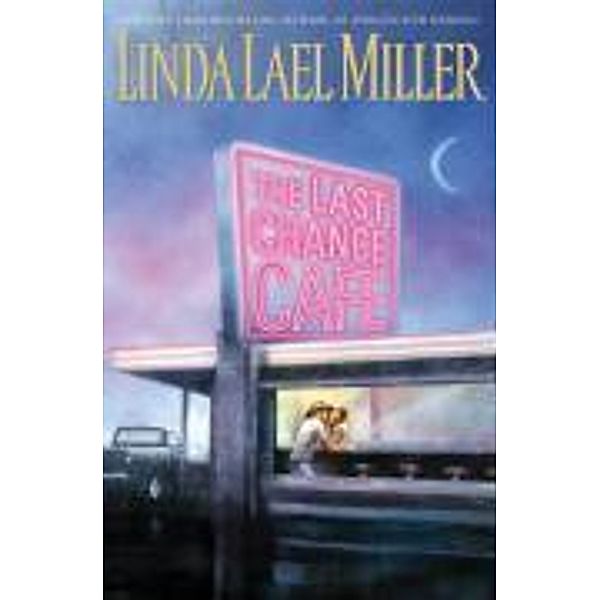 The Last Chance Cafe, Linda Lael Miller