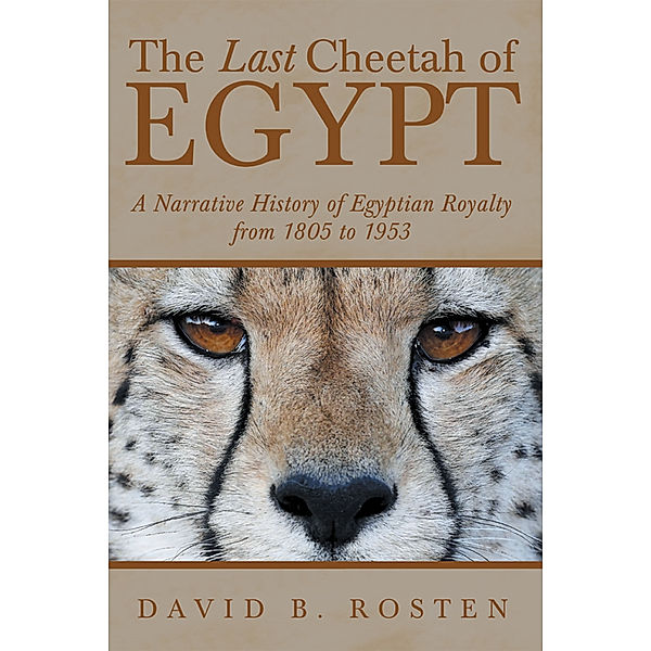 The Last Cheetah of Egypt, David B. Rosten