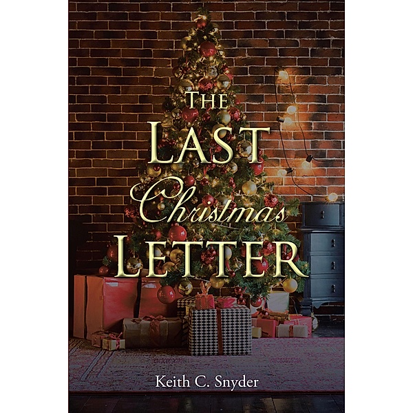 The Last Christmas Letter, Keith C. Snyder