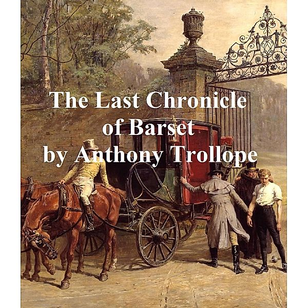 The Last Chronicle of Barset, Anthony Trollope