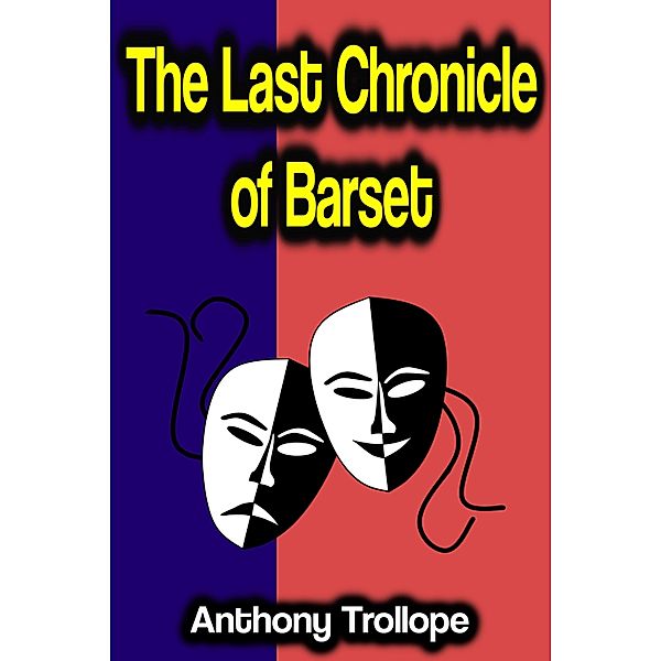 The Last Chronicle of Barset, Anthony Trollope