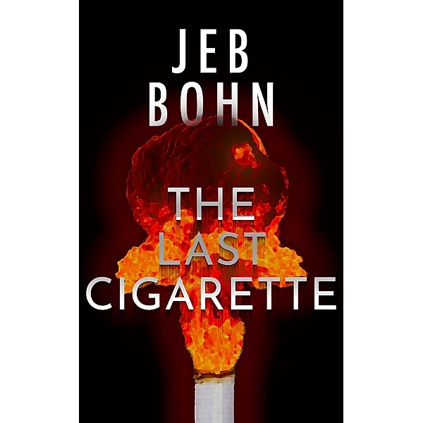 The Last Cigarette, Jeb Bohn