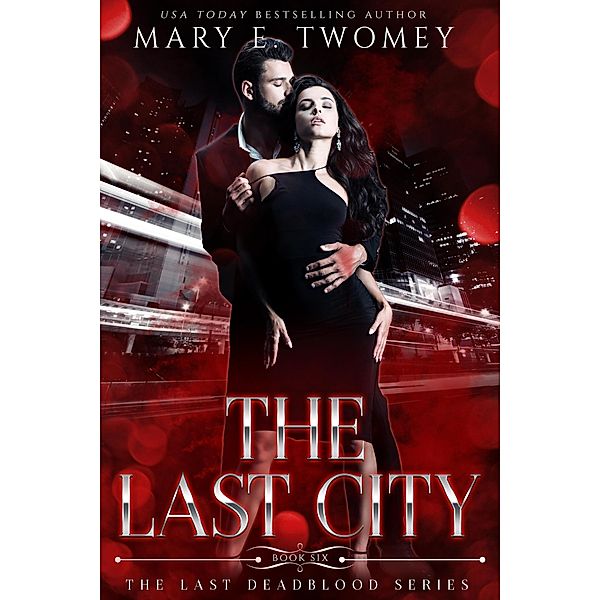 The Last City (The Last Deadblood, #6) / The Last Deadblood, Mary E. Twomey