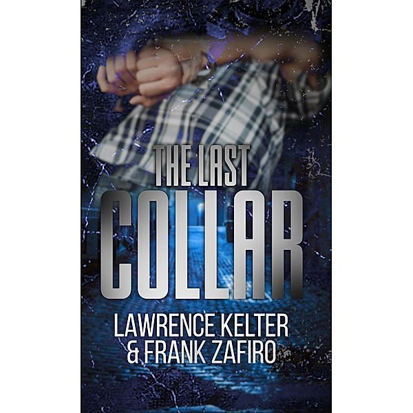 The Last Collar, Frank Zafiro, Lawrence Kelter