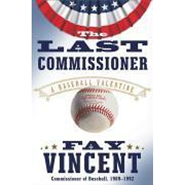 The Last Commissioner, Fay Vincent