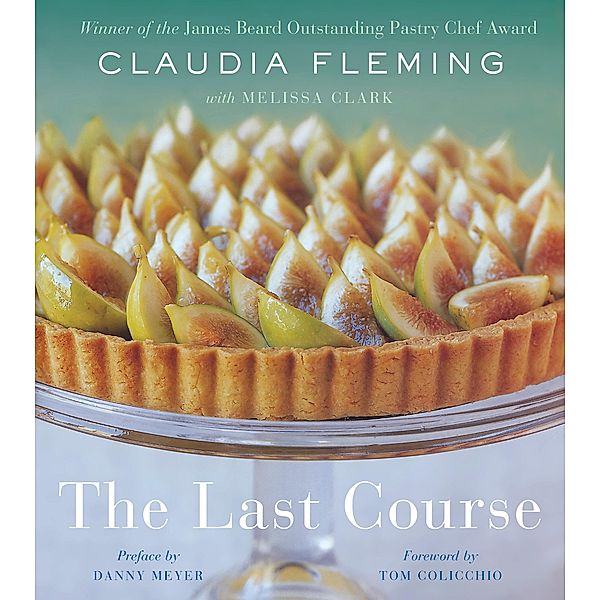 The Last Course, Claudia Fleming, Melissa Clark