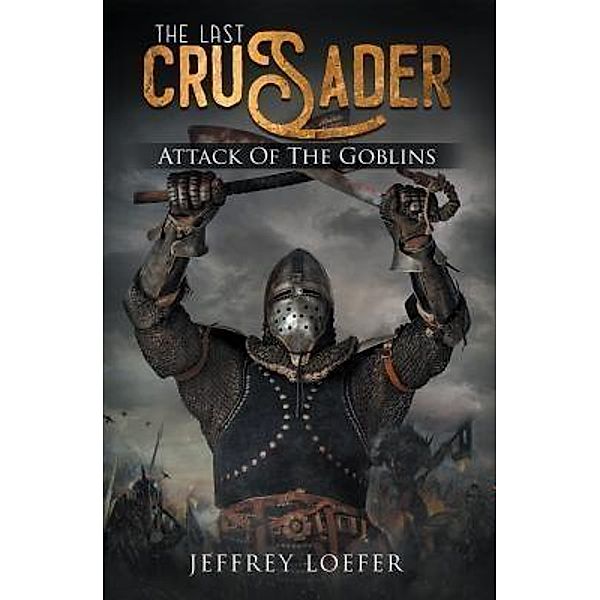 The Last Crusader / Stratton Press, Jeffrey Loefer