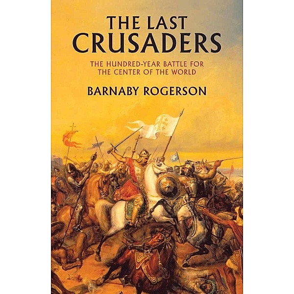 The Last Crusaders / Abrams Press, Barnaby Rogerson