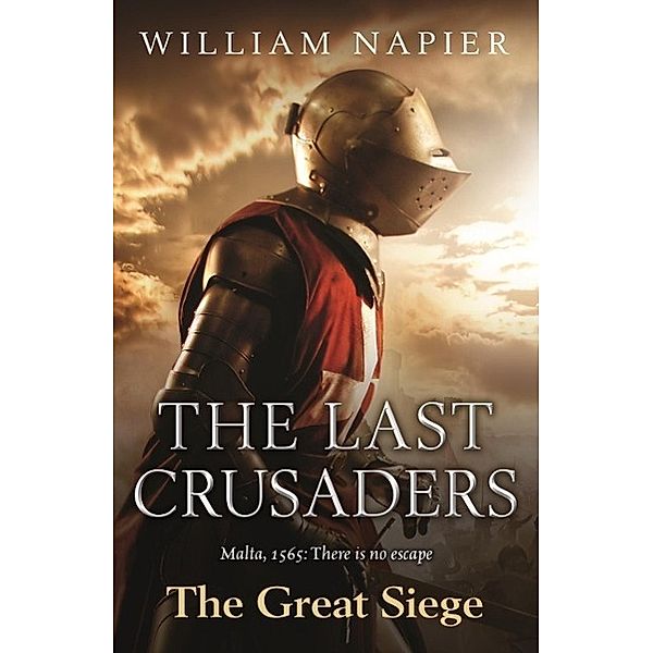 The Last Crusaders: The Great Siege, William Napier