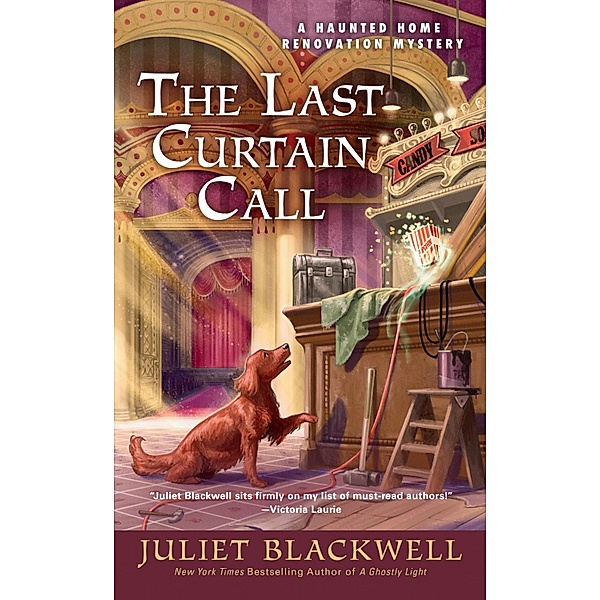 The Last Curtain Call / Haunted Home Renovation Bd.8, Juliet Blackwell