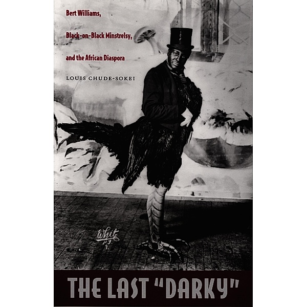 The Last Darky / a John Hope Franklin Center Book, Chude-Sokei Louis Chude-Sokei