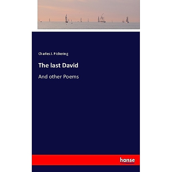The last David, Charles J. Pickering