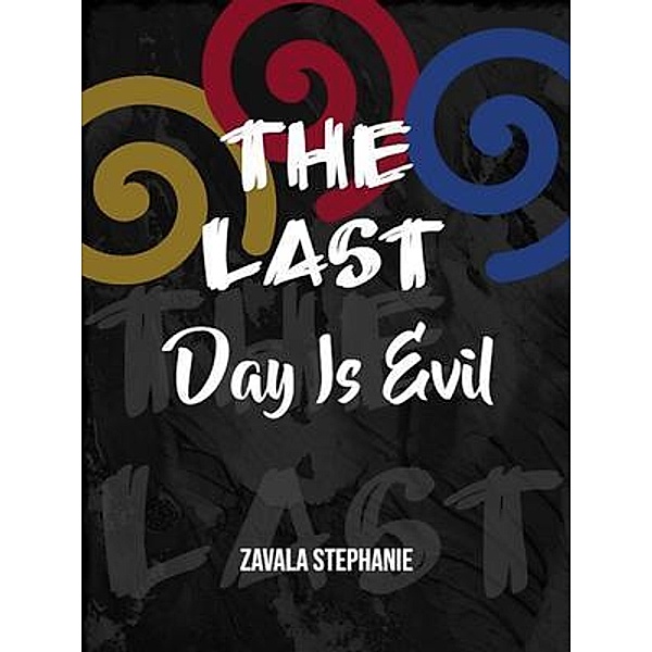The last day is evil, Zavala Stephanie