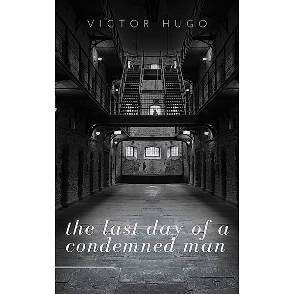 the last day of a condemned man, Victor Hugo