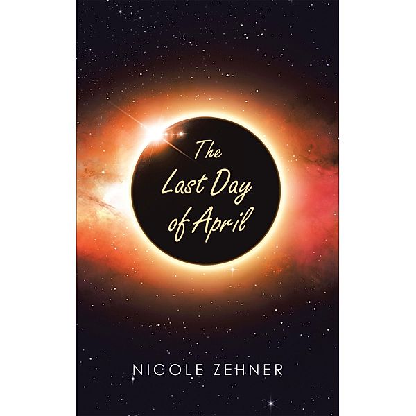 The Last Day of April, Nicole Zehner