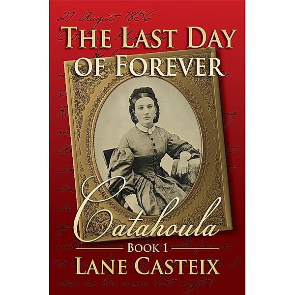 The Last Day of Forever (Catahoula Chronicles, #1) / Catahoula Chronicles, Lane Casteix