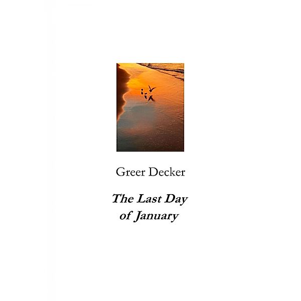 The Last Day of January, Greer Decker