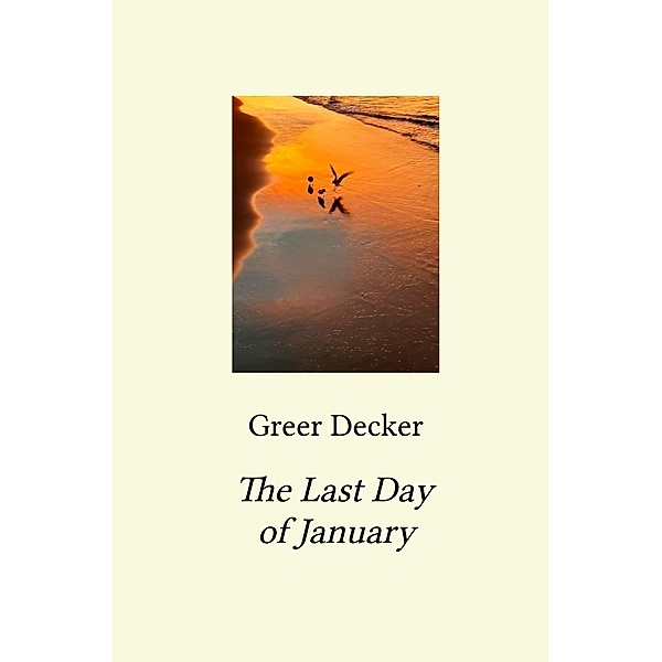 The Last Day of January, Greer Decker