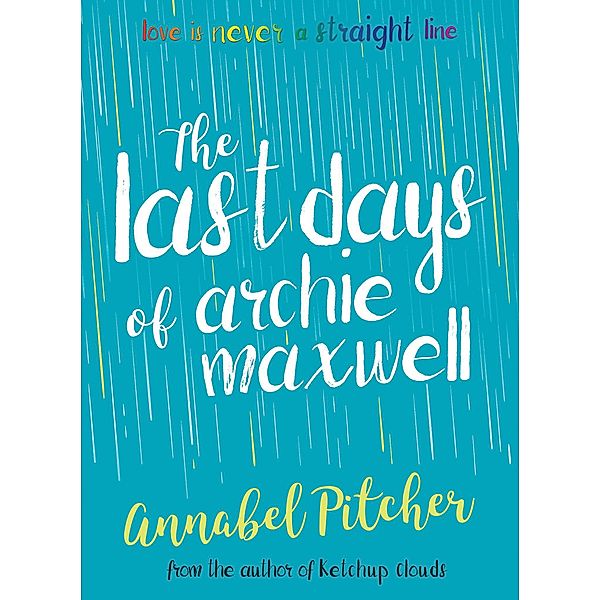 The Last Days of Archie Maxwell / Super-readable YA, Annabel Pitcher