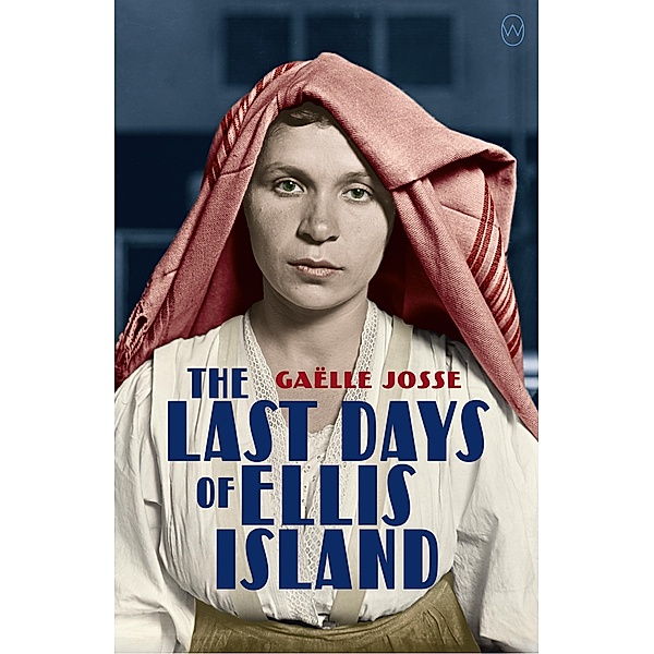The Last Days of Ellis Island, Gaëlle Josse