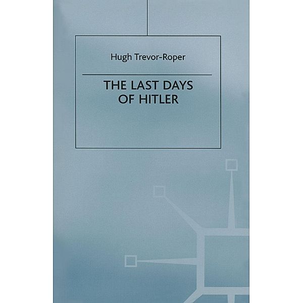 The Last Days of Hitler, Hugh R Trevor-Roper