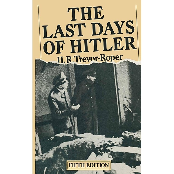 The Last Days of Hitler, Hugh R Trevor-Roper