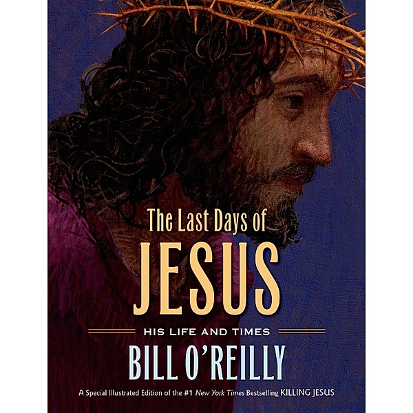 The Last Days of Jesus, Bill O'Reilly
