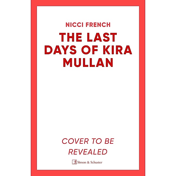 The Last Days of Kira Mullan, Nicci French