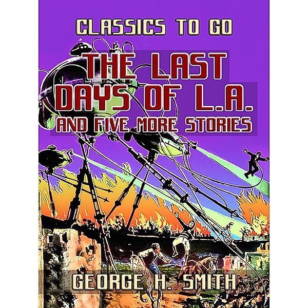 The Last Days Of L.A. and five more stories, George H. Smith