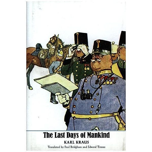 The Last Days of Mankind: The Complete Text, Karl Kraus