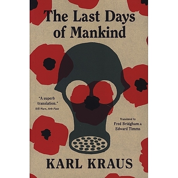 The Last Days of Mankind - The Complete Text, Karl Kraus, Fred Bridgham, Edward Timms