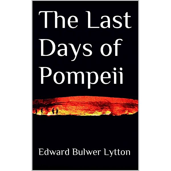 The Last Days of Pompeii, Edward Bulwer Lytton