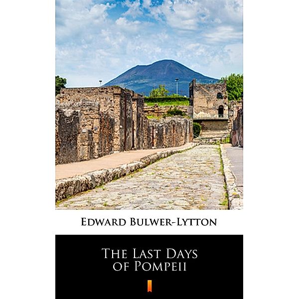 The Last Days of Pompeii, Edward Bulwer-Lytton